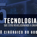 5 tecnologias que estão revolucionando a cirurgia: Robô cirúrgico do Google