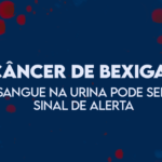 Câncer de bexiga: sangue na urina pode ser sinal de alerta